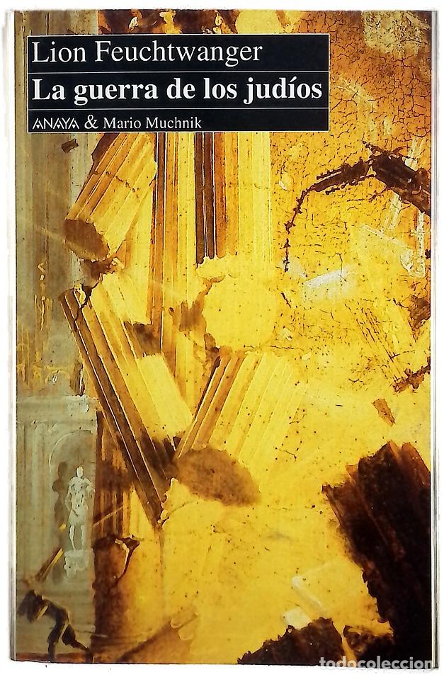 Libros: La guerra de los jud&iacute;os - Feuchtwanger, Lion; Spivak, Aar&oacute;n; Casal de Rey, Martha