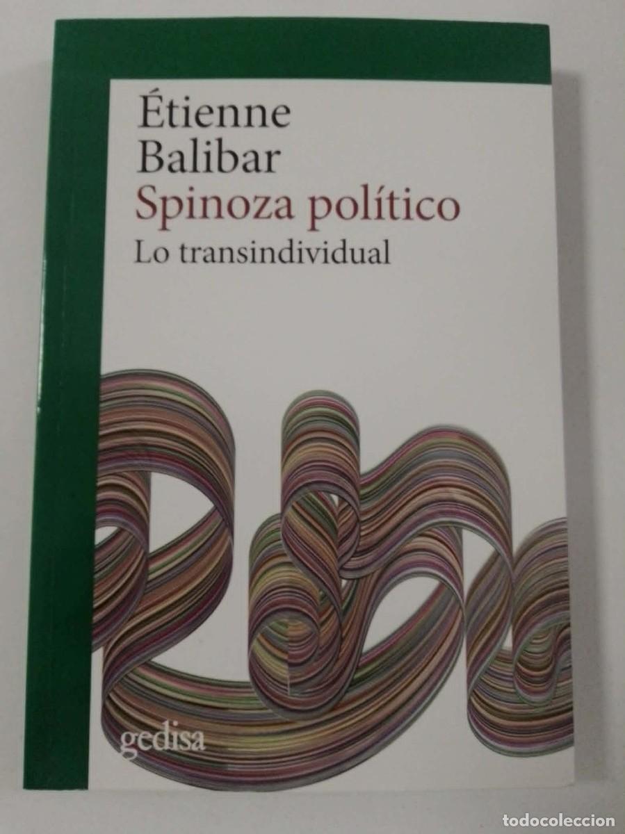 Libros: Spinoza pol&iacute;tico. Lo transindividual. Etienne Balibar. Ed Gedisa 2021. ISBN 9788418525155