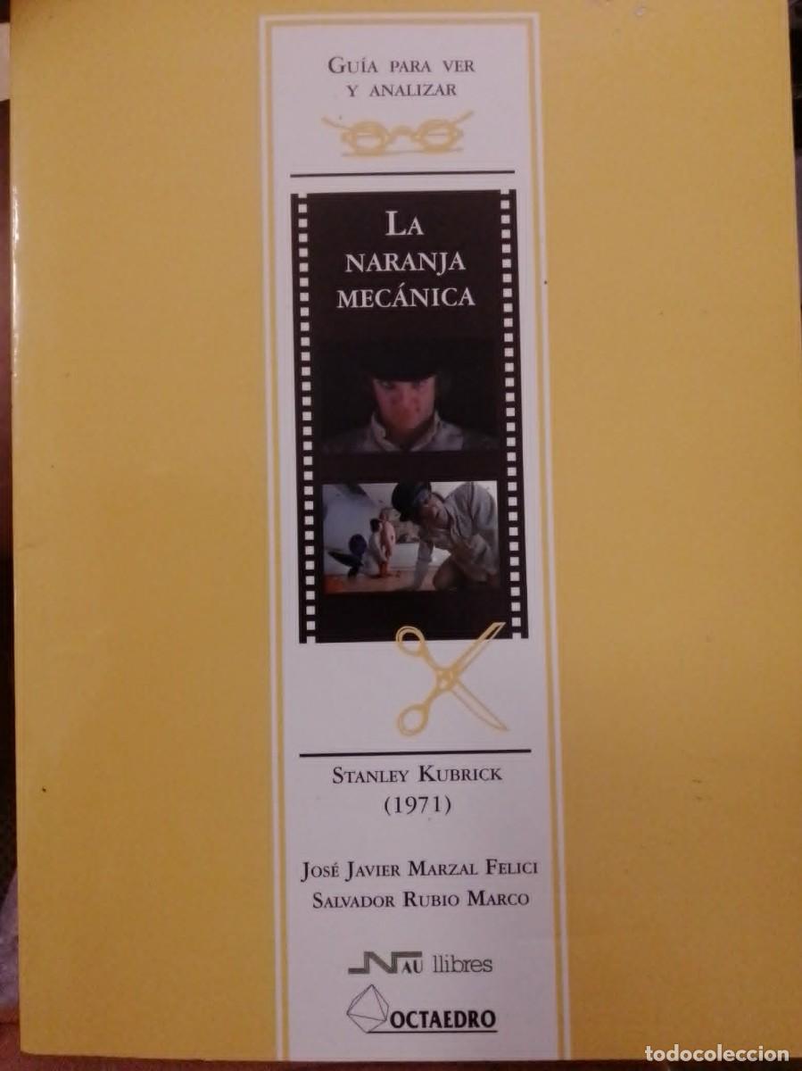 Libros: Gu&iacute;a para ver y analizar La naranja mec&aacute;nica, Stanley Kubrick 1971. Ed Octaedro