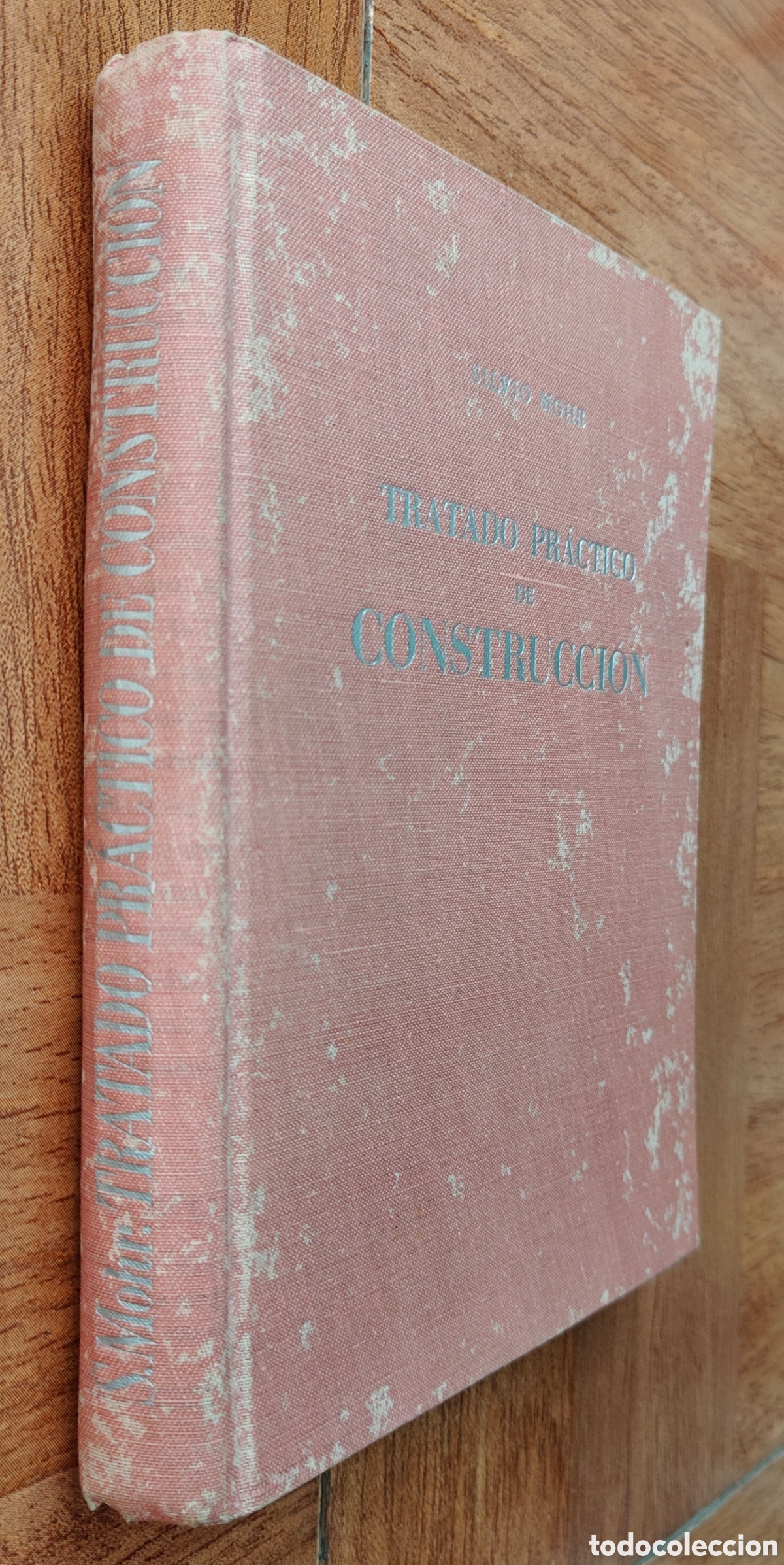 Libros: Tratado Pr&aacute;ctico de Construcci&oacute;n � Gustavo Gili - Silvio Mohr - Foto 1