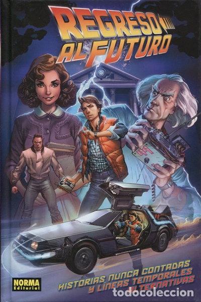 B&uuml;cher: Regreso al Futuro: Historias nunca contadas y l&iacute;neas temporales alternativas- 9788467924466