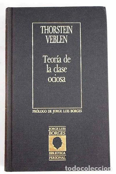Libros: Teor&iacute;a de la clase ociosa- 9788485471621
