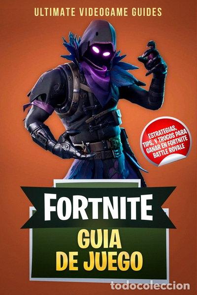 Libros: Fortnite Guia de Juego: Estrategias, Tips, y Trucos para Ganar en Fortnite Ba...- 9781717444547