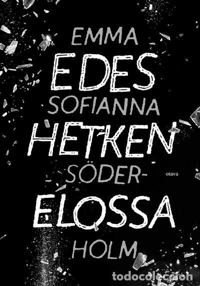 Libros: Edes hetken elossa- 9789511348221