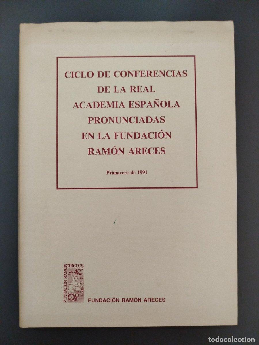 B&uuml;cher: Ciclo de conferencias de la Real Academia Espa&ntilde;ola pronunciadas en la Fundaci&oacute;n Ram&oacute;n Areces - Vv.aa