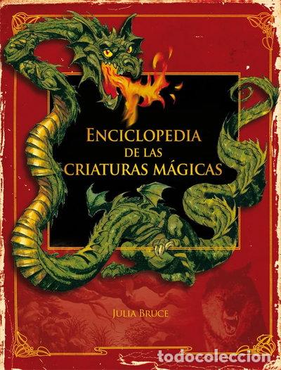 Libros: Enciclopedia de las criaturas m&aacute;gicas- 9788467524468