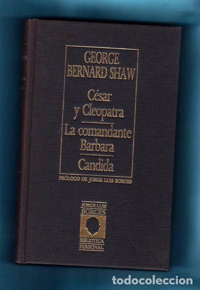 Libros: C&eacute;sar y Cleopatra; La comandante Barbara; Candida- 9788485471638