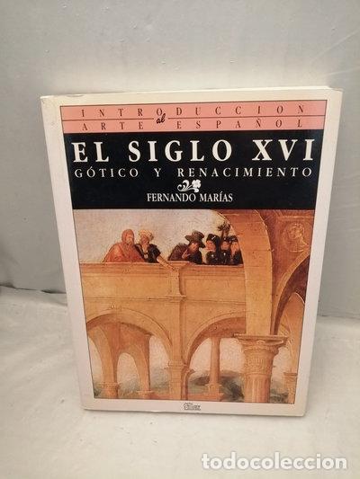 Libros: El siglo XVI: G&oacute;tico y Renacimiento- 9788477370376