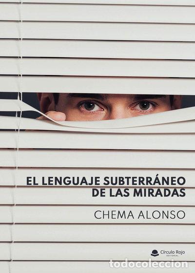 Libros: El lenguaje subterr&aacute;neo de las miradas- 9788413507323