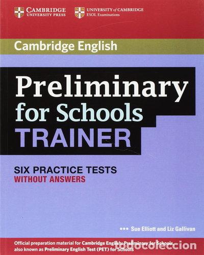 Libros: Preliminary for Schools Trainer Six Practice Tests without Answers- 9780521174855