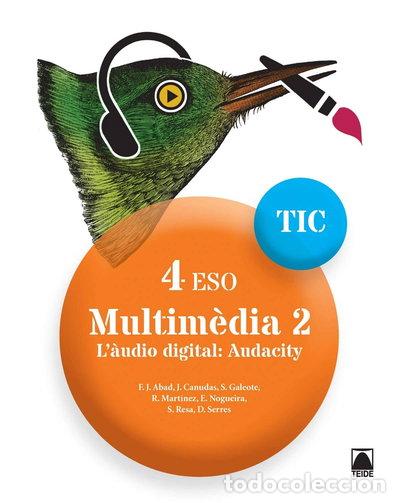 Libros: Tic 4 eso. multim&egrave;dia 2. l'&agrave;udio digital. audacity- 9788430781843