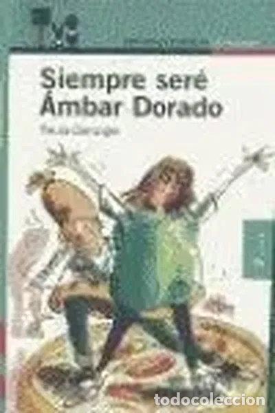 Libros: Siempre ser&eacute; &aacute;mbar dorado- 9788420448510