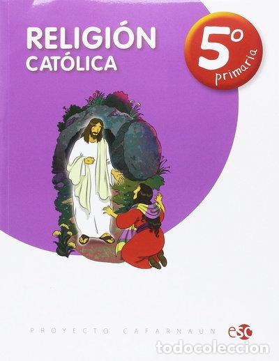 Libros: Religi&oacute;n Cat&oacute;lica 5&ordm; Primaria- 9788480774987