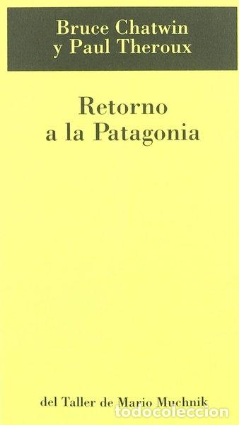 Libros: Retorno a la Patagonia- 9788495303264