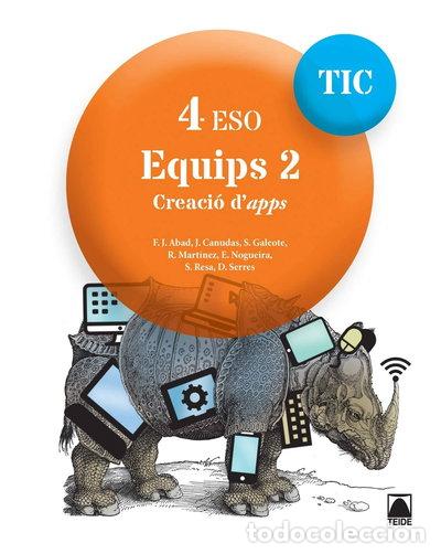 B&uuml;cher: TIC 4 ESO. Equips 2. Creaci&oacute; d'apps- 9788430782000