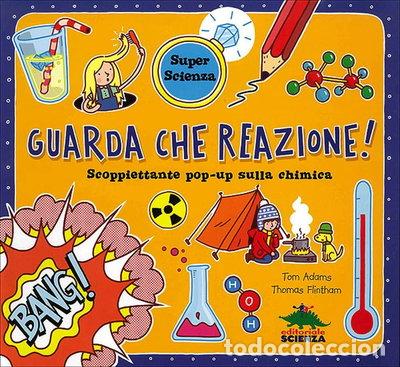 Libros: Guarda che reazione! Scoppiettante pop-up sulla chimica- 9788873076193