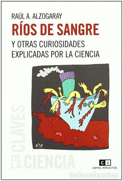 Libros: R&iacute;os de sangre y otras curiosidades explicadas por la ciencia- 9789876142007
