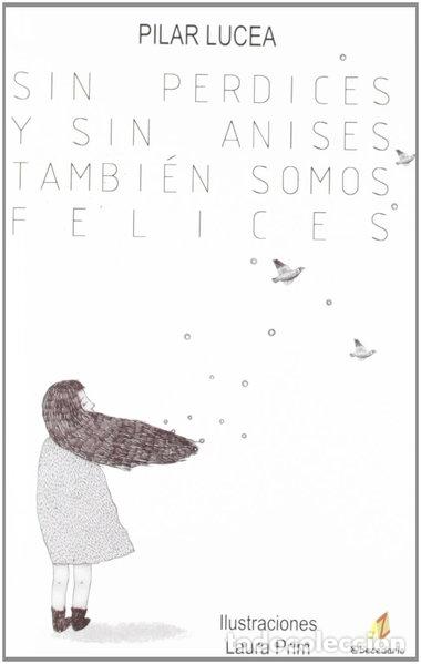 Libros: Sin perdices y sin anises tambi&eacute;n somos felices- 9788499780269