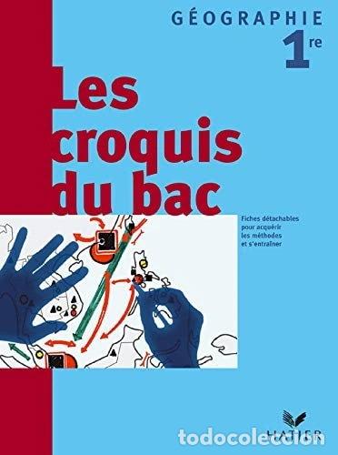 Libros: G&eacute;ographie 1e les croquis du bac- 9782218749971