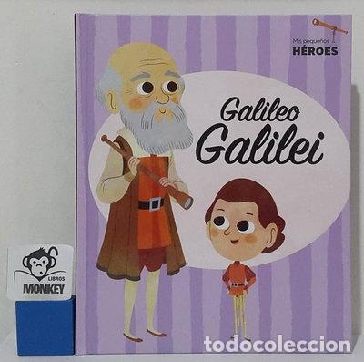 Libros: Galileo Galilei. Mis peque&ntilde;os h&eacute;roes- 9788447136490
