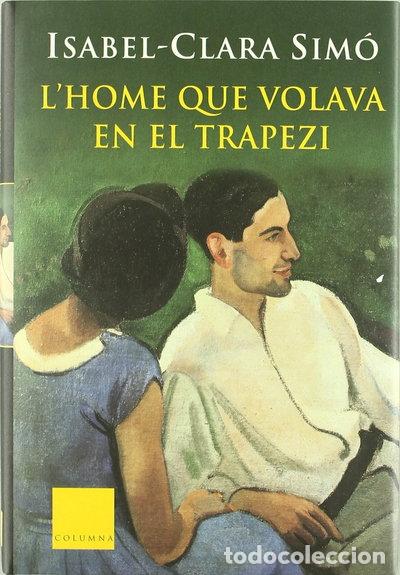 Libros: L'home que volava en el trapezi- 9788466401937