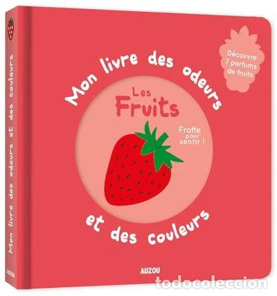B&uuml;cher: Mon livre des odeurs et des couleurs - Les fruits- 9782733834725