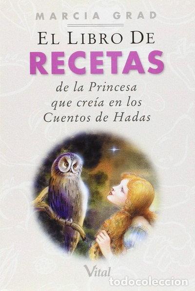 Libros: El libro de recetas de la princesa que cre&iacute;a en los cuentos de hadas- 9788495342201