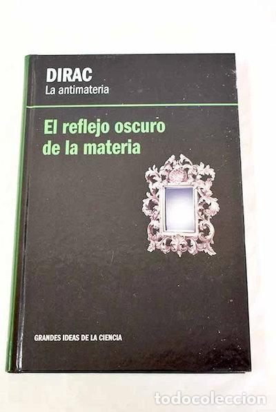 B&uuml;cher: Dirac, la antimateria- 9788447376766