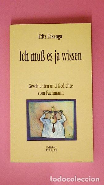 Libros: Ich mu&szlig; es ja wissen: Geschichten und Gedichte vom Fachmann- 9783893200153
