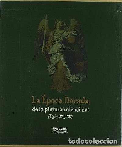 Libros: La &eacute;poca dorada de la pintura valenciana- 9788448246129