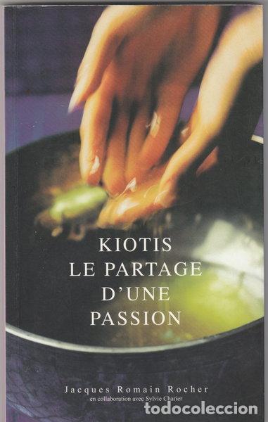 B&uuml;cher: Kiotis : Le partage d'une passion- 9782952255301