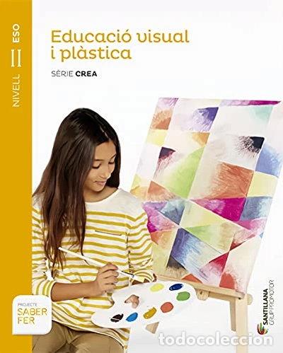 Libros: Educaci&oacute; Visual i Pl&agrave;stica Serie Crea Nivel II ESO Saber Fer- 9788490472217
