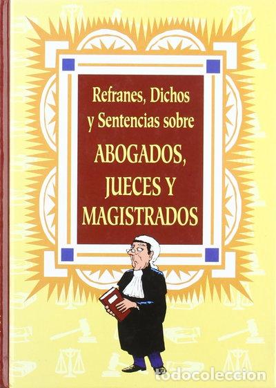 Libros: Refranes, dichos y sentencias sobre abogados, jueces y magistrados- 9788495377128