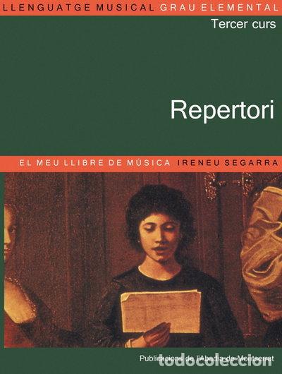 books: Llenguatge musical. Grau elemental. Tercer Curs. Repertori. El meu llibre de ...- 9788478265497