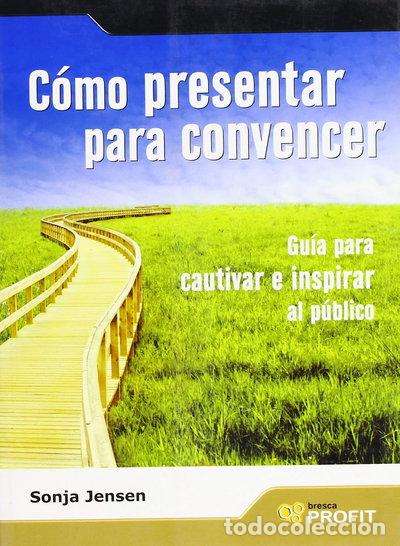 Libros: C&oacute;mo presentar para convencer- 9788496998636