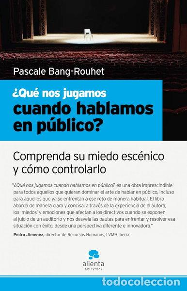Libros: &iquest;Qu&eacute; nos jugamos cuando hablamos en p&uacute;blico?- 9788493582791