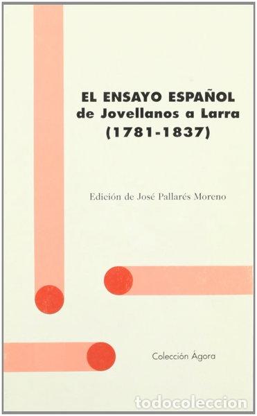 Livres: El ensayo espa&ntilde;ol de Jovellanos a Larra- 9788481600353