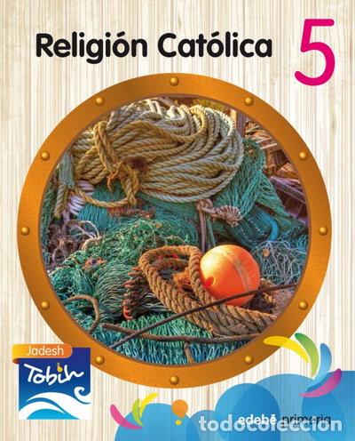 Livres: Religi&oacute;n Cat&oacute;lica 5 (Jadesh Tobih)- 9788468314297