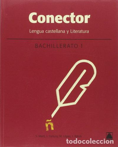 Libros: Conector. Lengua castellana y literatura 1. Bachillerato (Catalunya)- 9788430753505