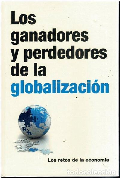 Libros: Los ganadores y perdedores de la globalizaci&oacute;n- 9788447386550