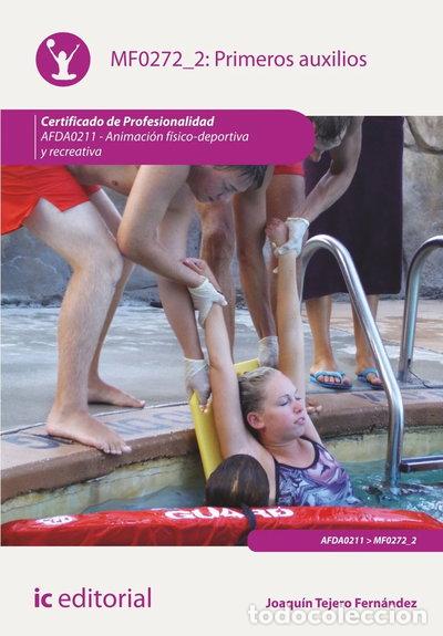 Libros: Primeros auxilios. AFDA0211 - Animaci&oacute;n f&iacute;sico-deportiva y recreativa- 9788416351145