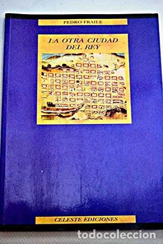 Libros: La otra ciudad del Rey- 9788482110929