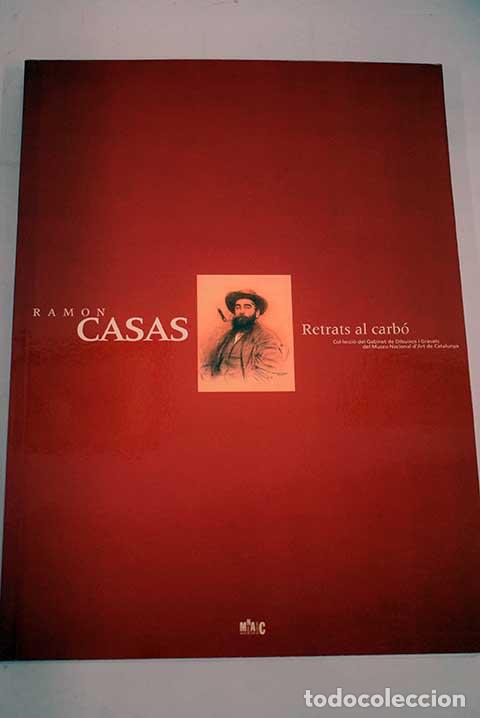 Libros: Ram&oacute;n Casas, retrato al carb&oacute; : col lecci&oacute; del Gabinet de Dibuixos i Gravats del MNAC
