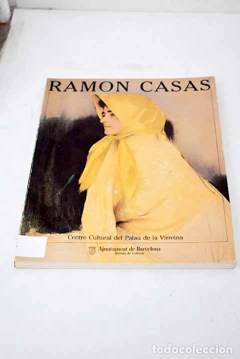 Libros: Ram&oacute;n Casas: exposici&oacute; desembre 1982 : Centro cultural del Palau de la Virreina.- Casas, Ram&oacute;n