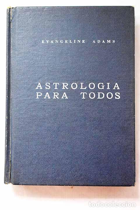 B&uuml;cher: Astrolog&iacute;a para todos.- Adams, Evangeline