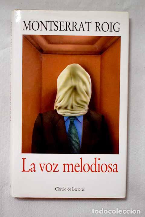 Libros: La voz melodiosa: Roig, Montserrat.- Roig, Montserrat