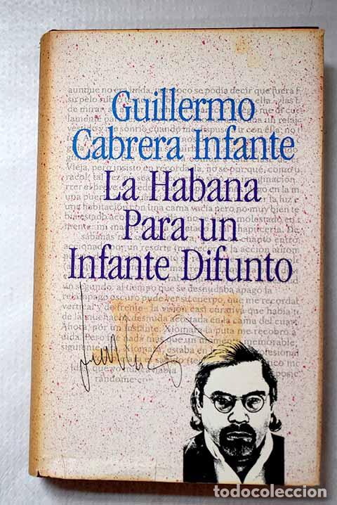 Libros: La Habana para un infante difunto.- Cabrera Infante, Guillermo