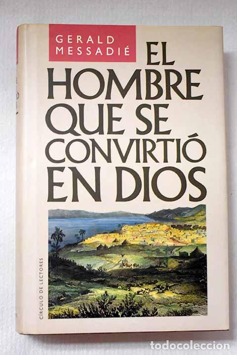 Libros: El hombre que se convirti&oacute; en Dios.- Messadi&eacute;, Gerald