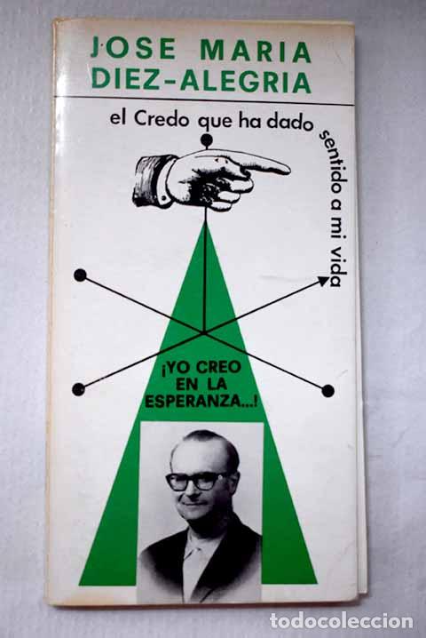 Libros: &iexcl;Yo creo en la esperanza!.- D&iacute;ez-Alegr&iacute;a, Jos&eacute; Mar&iacute;a