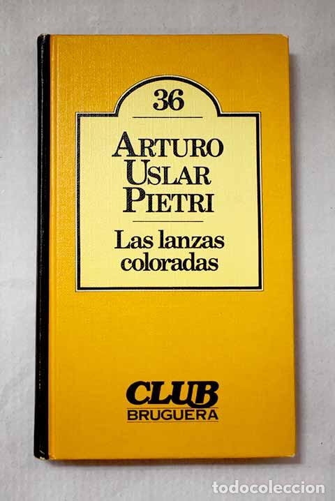 Libros: Las lanzas coloradas.- Uslar Pietri, Arturo